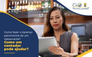 Como Fazer O Balanço Patrimonial Do Seu Restaurante Sem Complicações - C. A. Nova Contábil