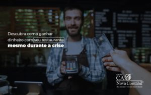 Como Ganhar Dinheiro: Descubra Como Manter Seu Restaurante Vivo! - C. A. Nova Contábil